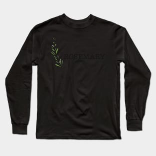 Eat Drink and be Rosemary Long Sleeve T-Shirt